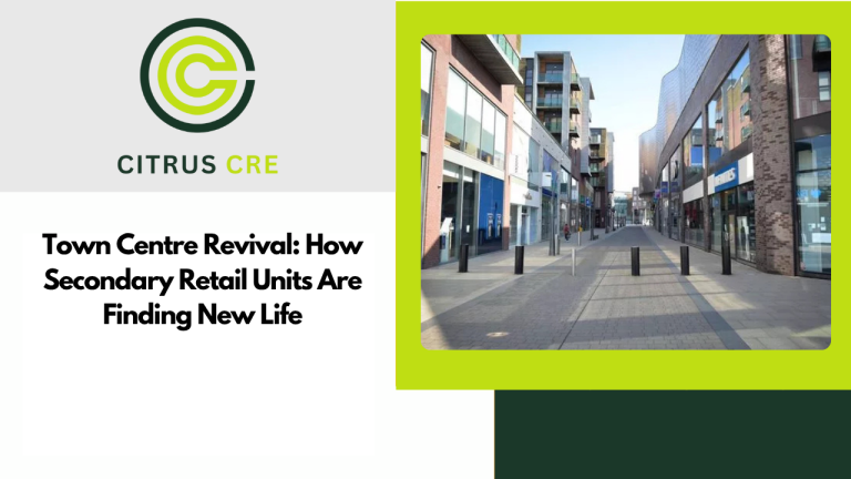 Town Centre Revival: How Secondary Retail Units Are Finding New Life