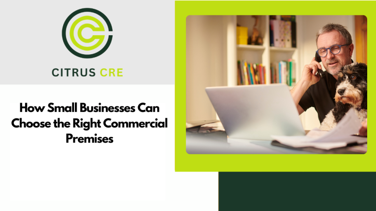 How Small Businesses Can Choose the Right Commercial Premises