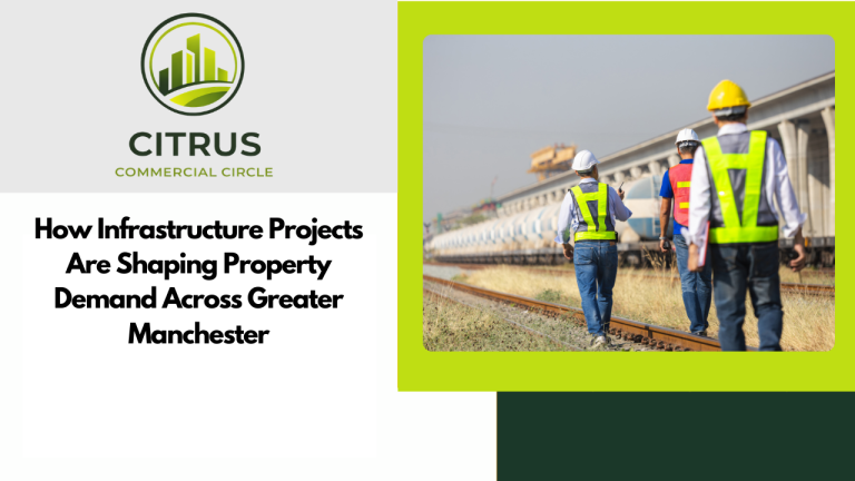 How Infrastructure Projects Are Shaping Property Demand Across Greater Manchester