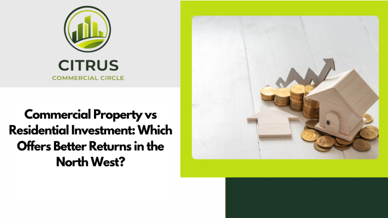 Commercial Property vs Residential Investment: Which Offers Better Returns in the North West?