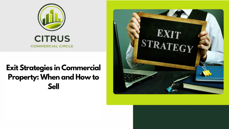 Exit Strategies in Commercial Property: When and How to Sell