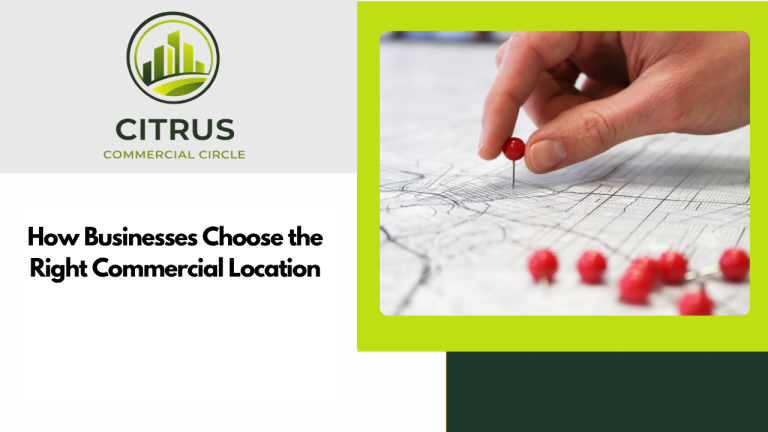 How Businesses Choose the Right Commercial Location