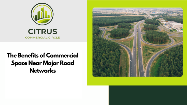 The Benefits of Commercial Space Near Major Road Networks