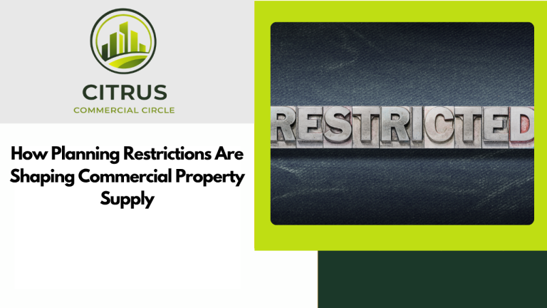 How Planning Restrictions Are Shaping Commercial Property Supply