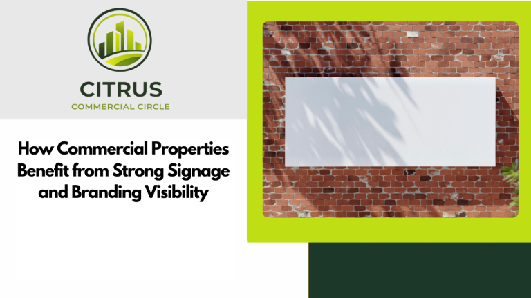 How Commercial Properties Benefit from Strong Signage and Branding Visibility