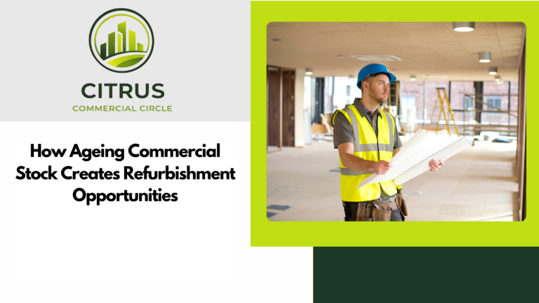 How Ageing Commercial Stock Creates Refurbishment Opportunities