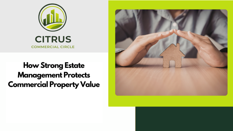 How Strong Estate Management Protects Commercial Property Value