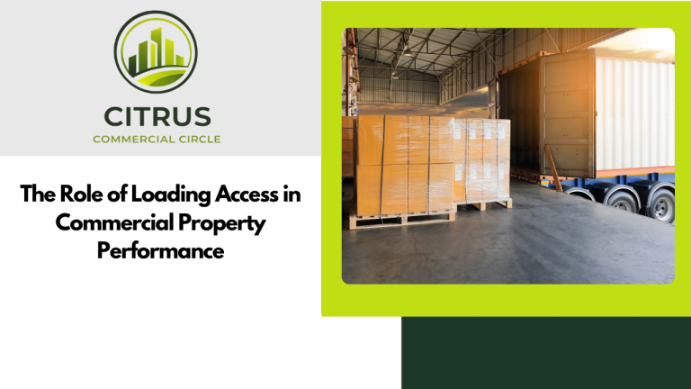 The Role of Loading Access in Commercial Property Performance