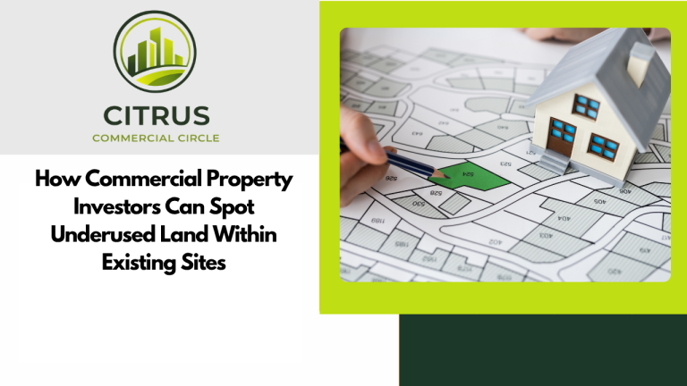 How Commercial Property Investors Can Spot Underused Land Within Existing Sites