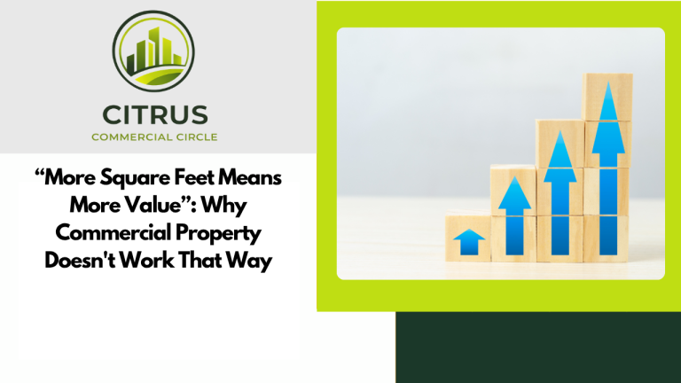 “More Square Feet Means More Value”: Why Commercial Property Doesn’t Work That Way