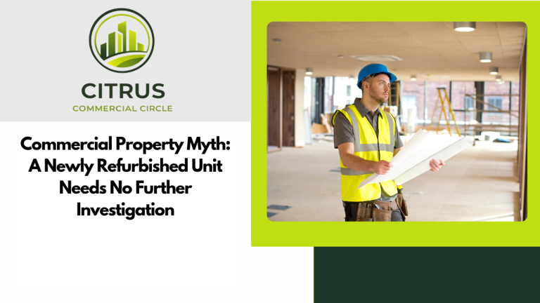 Commercial Property Myth: A Newly Refurbished Unit Needs No Further Investigation